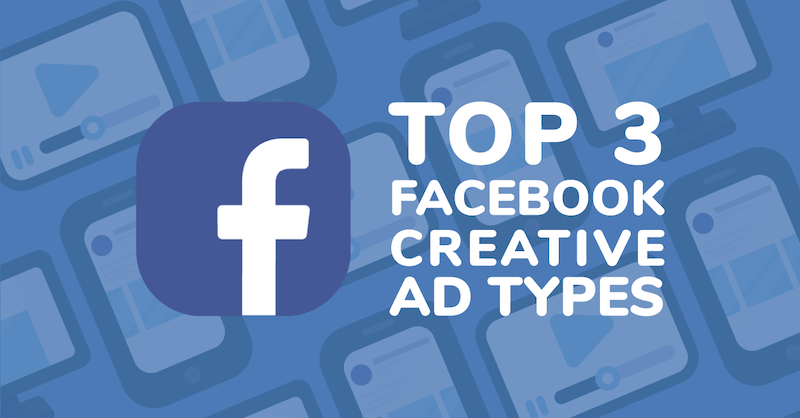 3 Best Facebook Creative Types